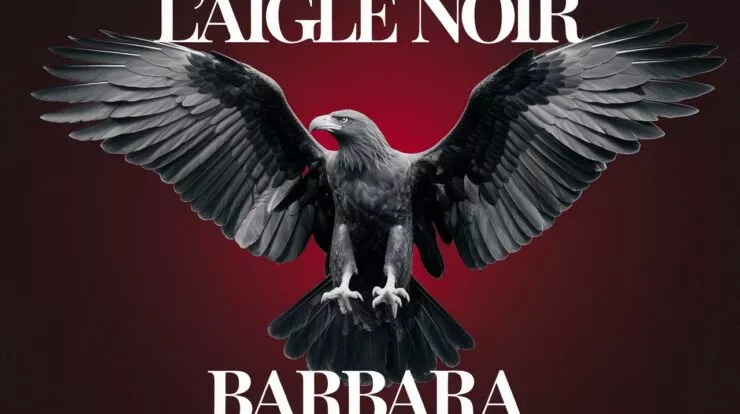 Pourquoi “L’Aigle noir” de Barbara fait pleurer encore aujourd’hui ?